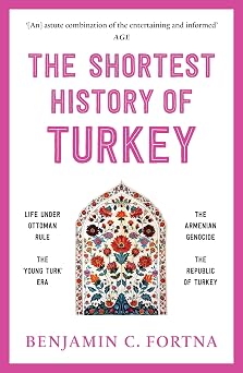 The Shortest History of Turkey (The Shortest History Series)