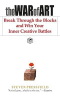 The War of Art: Break Through the Blocks and Win Your Inner Creative Battles