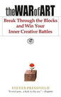 The War of Art: Break Through the Blocks and Win Your Inner Creative Battles