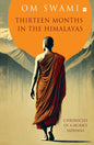 Thirteen Months In The Himalayas : Chronicles Of A Monk's Sadhana