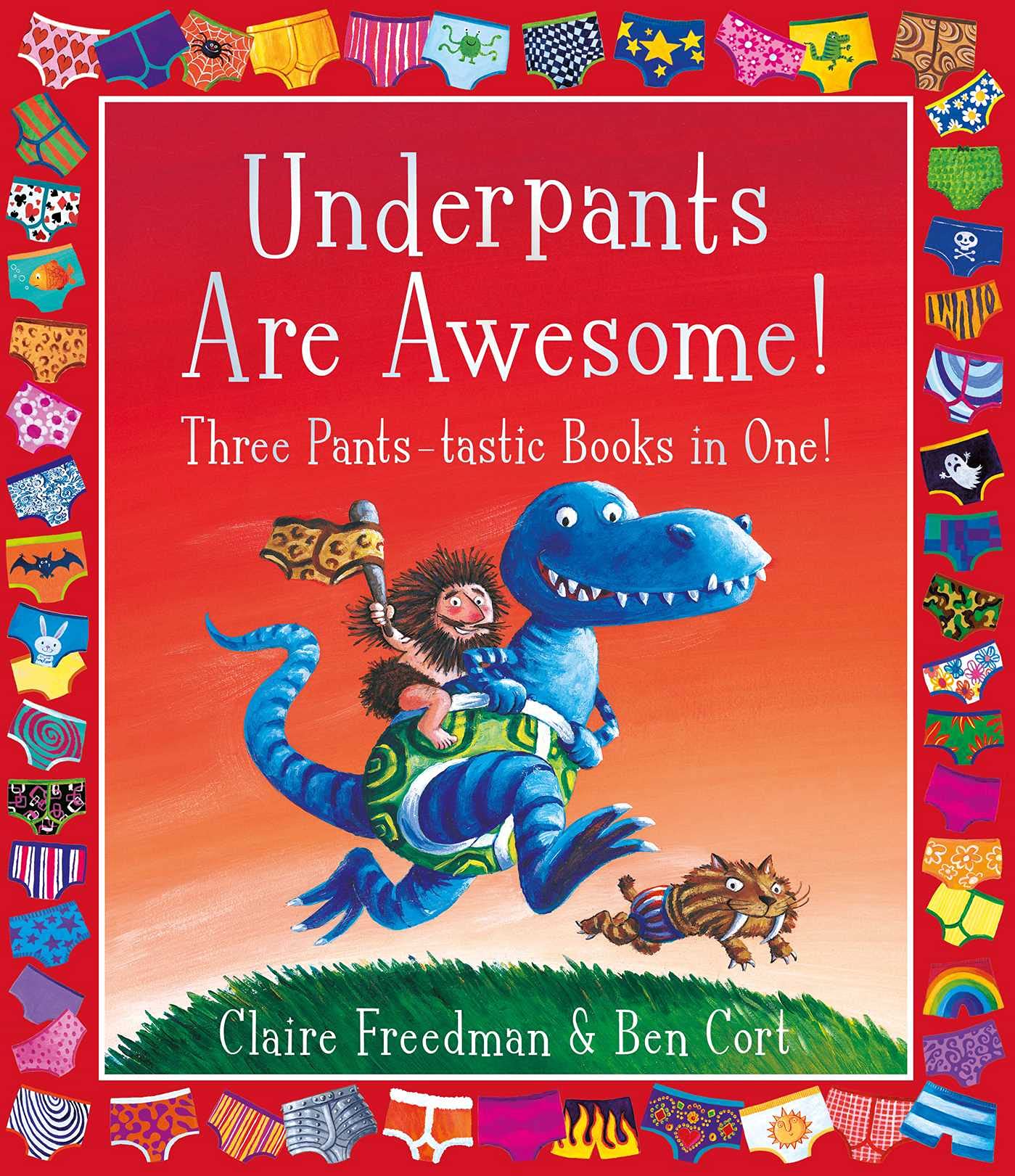 Underpants Are Awesome! Three Pants-Tastic Books In One!