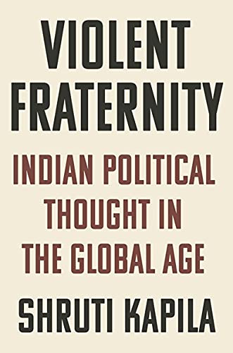 Violent Fraternity : Indian Political Thought In The Global Age