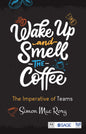 Wake Up and Smell the Coffee