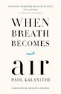 When Breath Becomes Air