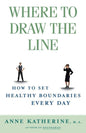 Where To Draw The Line: How To Set Healthy Boundaries Every Day