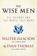 Wise Men By Walter Isaacson