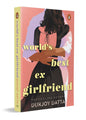 World's Best Ex-Girlfriend By Durjoy Dutta