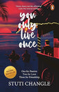 You Only Live Once: A Journey of Self-Discovery and Empowerment | Inspiring Fiction by Stuti Changle | Personal Growth and Motivational Stories
