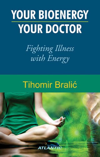 Your Bioenergy Your Doctor: Fighting Illness With Energy