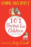 A Laureate's Choice: 101 Poems for Children. Chosen by Carol Ann Duffy