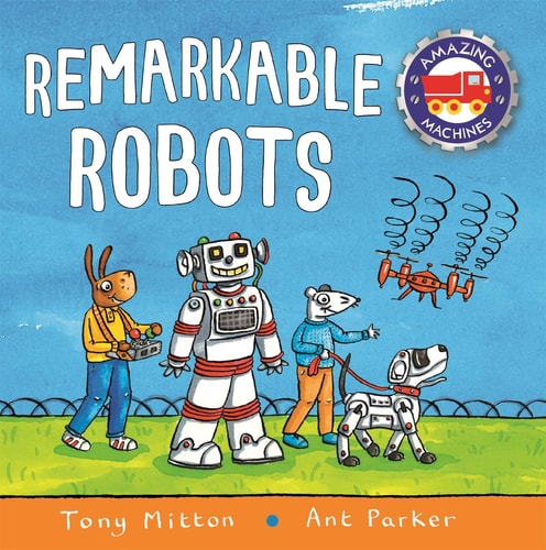 Amazing Machines: Remarkable Robots (Amazing Machines) [Board book]