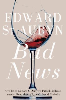 Bad News. Edward St. Aubyn