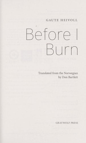 Before I Burn: A Novel (Lannan Translation Selection (Graywolf Hardcover))