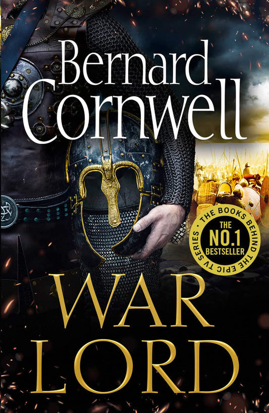 War Lord: Book 13 (The Last Kingdom Series): The No.1 Sunday Times bestseller, the epic new historical fiction book for 2020