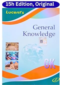 Lucent's General Knowledge 2025 | 15th Revised Edition | English Medium | For UPSC, SSC, NDA, CDS, Banking, Railways, Defence & All Competitive Exams