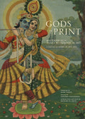 Gods in Print: Masterpieces of India's Mythological Art: A Century of Sacred Art (1870-1970)