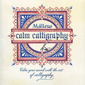 Calm Calligraphy: Calm Your Mind with the Art of Calligraphy
