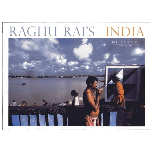 RAGHU RAIS INDIA REFLECTIONS IN COLOUR, RAGHU RAI