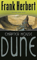Chapter House Dune: The Sixth Dune Novel (Gateway Essentials) By Frank Herbert