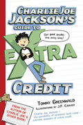 Charlie Joe Jackson's Guide to Extra Credit (Charlie Joe Jackson Series, 2)