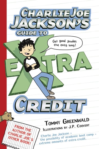Charlie Joe Jackson's Guide to Extra Credit (Charlie Joe Jackson Series, 2)