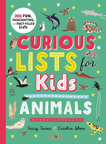 Curious Lists for Kids―Animals: 206 Fun, Fascinating, and Fact-Filled Lists