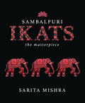 Sambalpuri Ikats: The Masterpiece