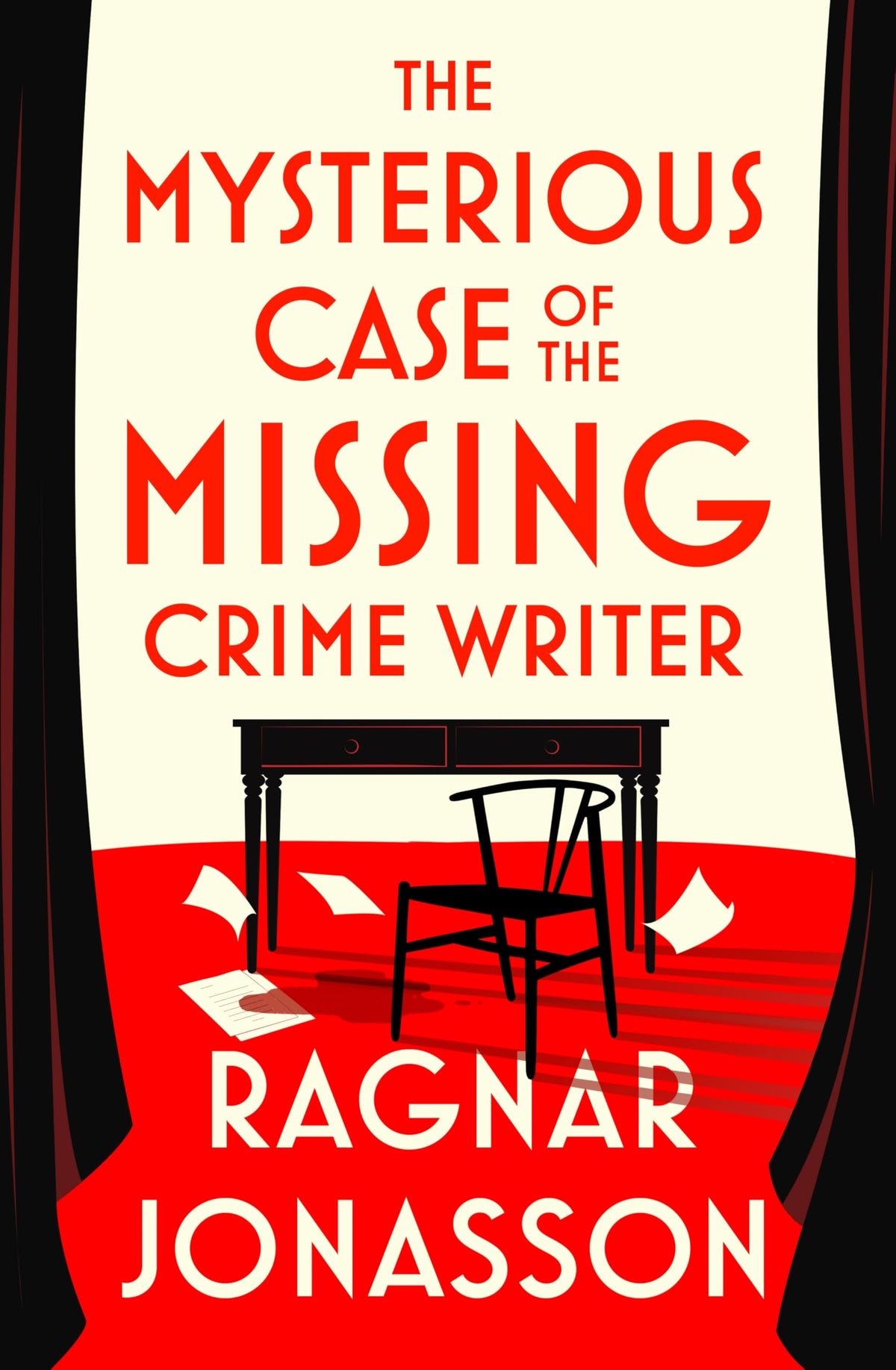 The Mysterious Case of the Missing Crime Writer: An unputdownable Scandi noir from Sunday Times bestseller Ragnar Jónasson