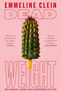 Dead Weight: On Hunger, Harm and Disordered Eating