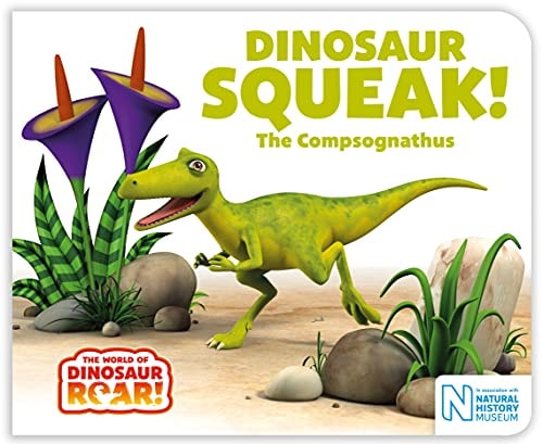 Dinosaur Squeak! The Compsognathus (The World of Dinosaur Roar!, 10)
