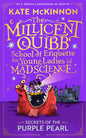 Secrets of the Purple Pearl: The sequel to the #1 New York Times Bestseller: Book 2 (The Millicent Quibb School of Etiquette for Young Ladies of Mad Science)