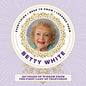 Everything I Need to Know I Learned from Betty White: 100 Years of Wisdom from the First Lady of Television