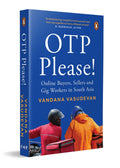 OTP Please: Online Buyers, Sellers and Gig Workers in South Asia | Inside the Platform Economy | E-Commerce & Tech Life in India