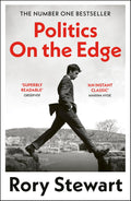 Politics On the Edge: The instant #1 Sunday Times bestseller from the host of hit podcast The Rest Is Politics