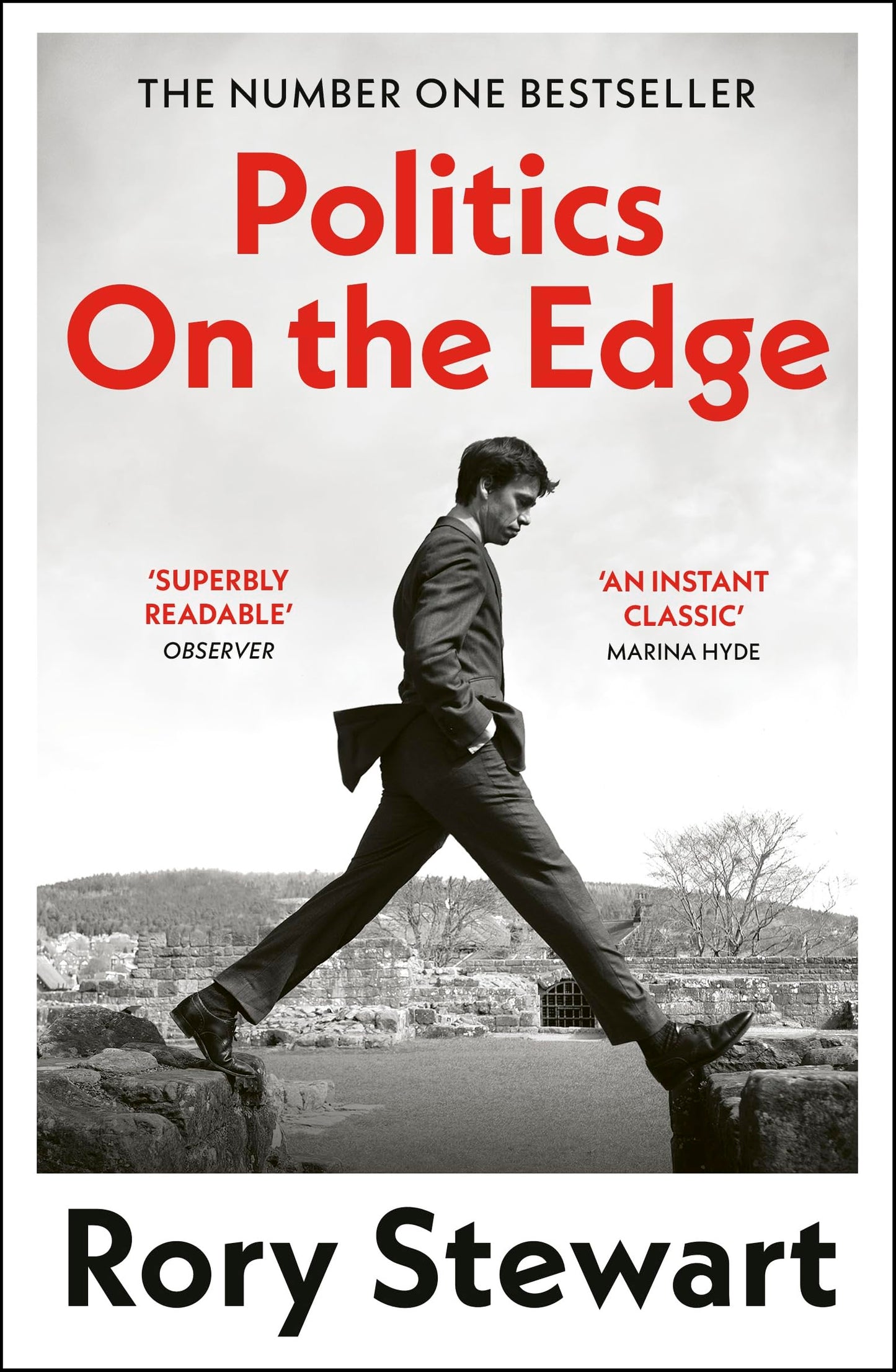 Politics On the Edge: The instant #1 Sunday Times bestseller from the host of hit podcast The Rest Is Politics