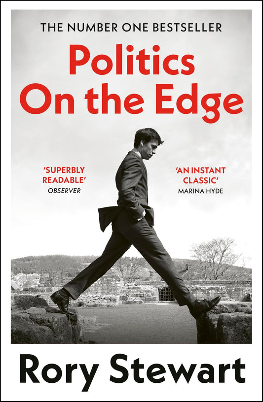 Politics On the Edge: The instant #1 Sunday Times bestseller from the host of hit podcast The Rest Is Politics