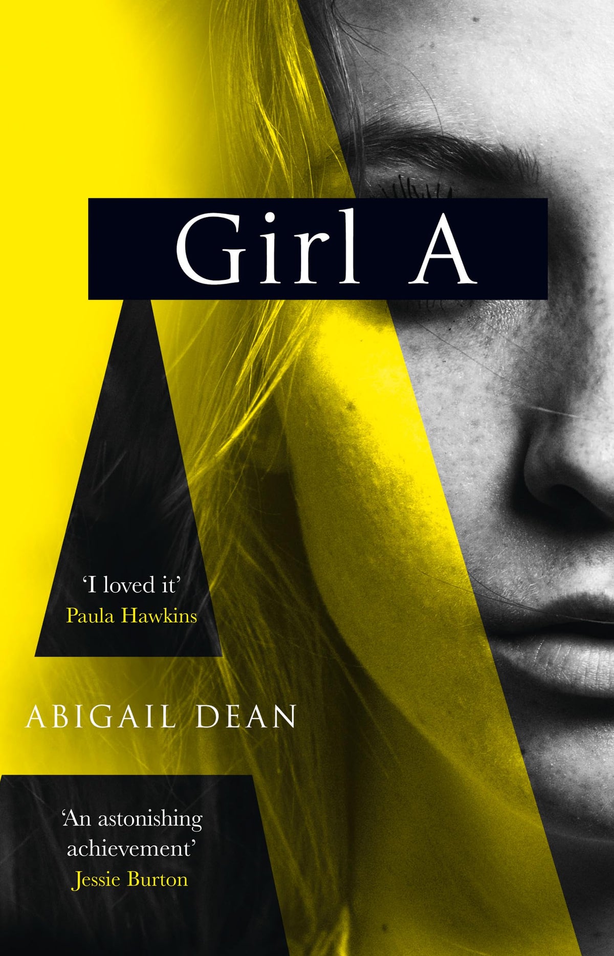 Girl A: The Sunday Times and New York Times global best seller, an astonishing new crime thriller debut novel from the biggest literary fiction voice of 2021