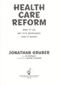 Health Care Reform: What It Is, Why It's Necessary, How It Works