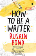 How to Be a Writer