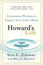 Howard's Gift: Uncommon Wisdom to Inspire Your Life's Work