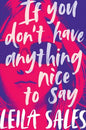 If You Don't Have Anything Nice to Say [May 17, 2018] Sales, Leila