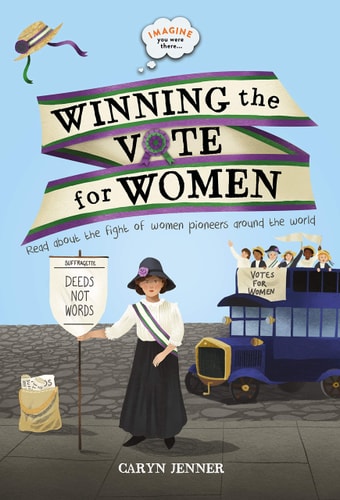 Imagine You Were There... Winning the Vote for Women (Imagine you were there...)