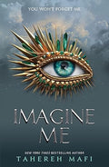 IMAGINE ME (Shatter Me) Tahereh Mafi