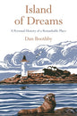 Island of Dreams: A Personal History of a Remarkable Place