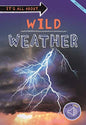 It's all about... Wild Weather: Everything you want to know about our weather in one amazing book