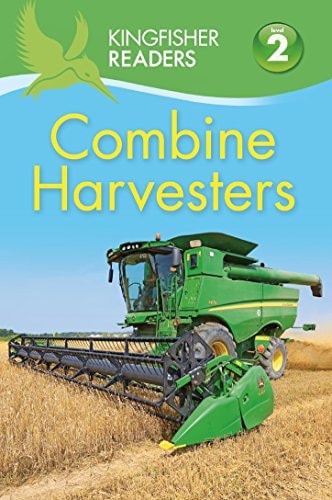 Kingfisher Readers: Combine Harvesters (Level 2 Beginning to Read Alone) (Kingfisher Readers)