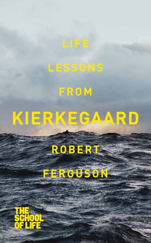 Life Lessons from Kierkegaard [Paperback] Robert Ferguson, The School of Life