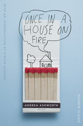 Once in a House on Fire: Picador Classic