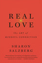 Real Love: The Art of Mindful Connection