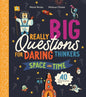 REALLY BIG QUESTIONS FOR DARING THINKERS
